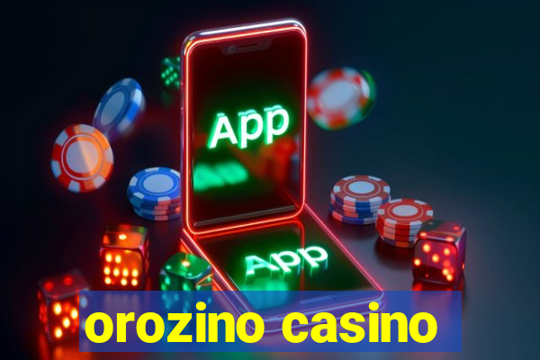 orozino casino